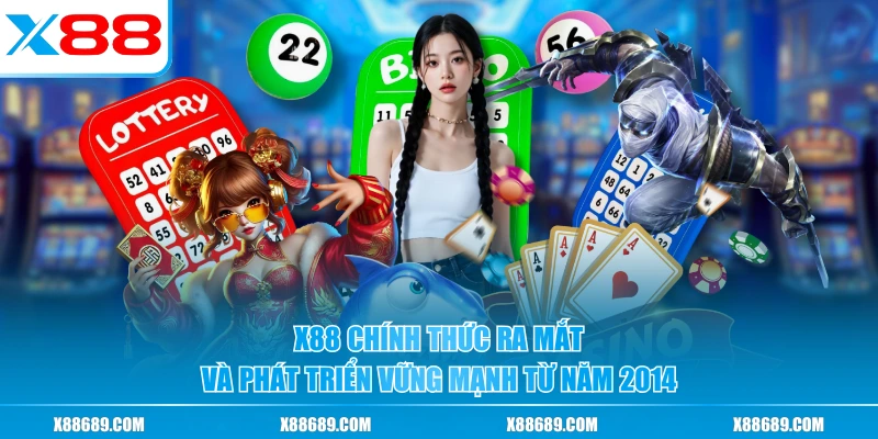 X88 chính thức ra mắt và phát triển vững mạnh từ năm 2014